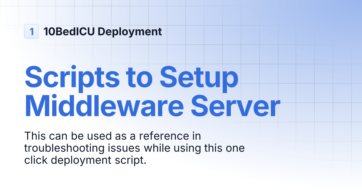 Scripts to Setup Middleware Server | TeleICU Tech Deployment | 10BedICU ...