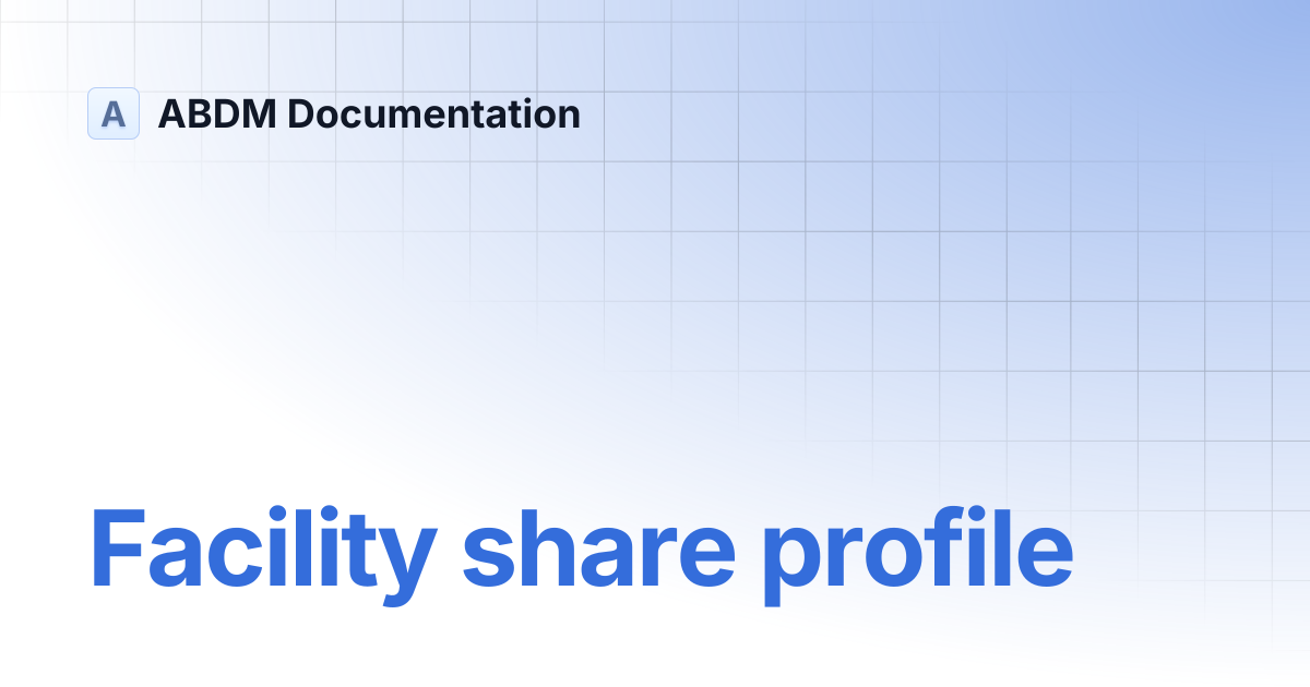 Facility share profile | ABDM Documentation
